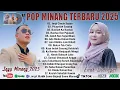 Pop Minang Terbaru \u0026 Terpopuler 2025 Paling Viral Saat Ini - Lagu Minang Full Album Bikin Baper 2025