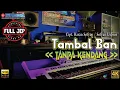 Lagu TAMBAL BAN TANPA KENDANG VERSI PLUS JEP PLUS VOKAL Full VARIASI SIMPATIK JEPOROAN