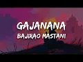 Lagu Gajanana (Lyrics) - Bajirao Mastani | Sukhwinder Singh