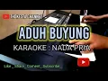 Download Lagu ADUH BUYUNG - KARAOKE NADA PRIA _ MANIS MANJA GROUP || DANGDUT KOPLO