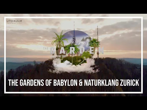 The Gardens Of Babylon & Naturklang - DOLBYTALL & NEXUS @ The Gardens Over The Top UTO Kulm Zurich