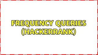 Frequency Queries Hackerrank 2 Solutions