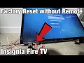 Insignia Fire TV Factory Reset without Remote