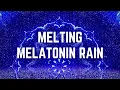 MELTING MELATONIN RAIN 12 Hours Black Screen No Midway Ads Relax Sleep Calm Anxiety Focus