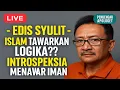 Download Lagu Edis Syulit |Lintas Agama |Memancing introspeksi dan debat sehat-Islam Tawarkan Logika??