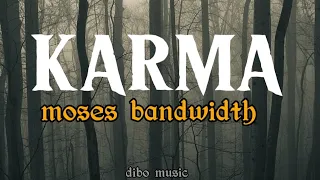 nostalgia lagu moses bandwidth karma lirik 