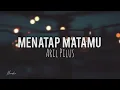 [Lirik] Menatap Matamu - Aril Pilus
