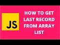 How to get last record from array list javascript