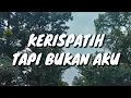 Download Lagu Kerispatih - Tapi Bukan Aku (Lirik)