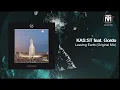 KAS:ST feat. Gordo - Leaving Earth (Original Mix) [Cercle Records]