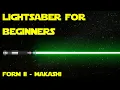 Form II Makashi for Beginners - Lightsaber Combat