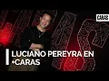 Download Lagu LUCIANO PEREYRA EN +CARAS