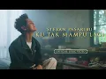 Download Lagu Stevan Pasaribu - Ku Tak Mampu Lagi (Official Lyric Video)