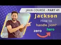 How to handle in java apache Jackson tutorial JAVA Course Part 41