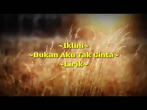 Download MP3 Iklim - Bukan Aku Tak Cinta