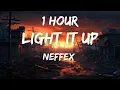 NEFFEX - Light It Up (Lyrics) - 1 HOUR