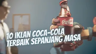 10 iklan coca cola terbaik sepanjang masa
