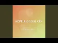HOPELESS SOUL CRY