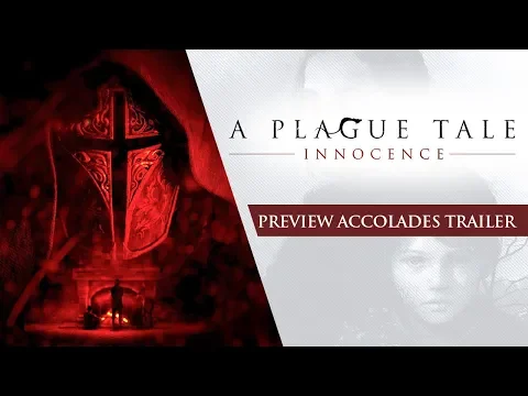 Plague Tale: Innocence - Preview Accolades Trailer
