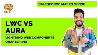 LWC vs Aura Chapter 13 Lightning Web Components