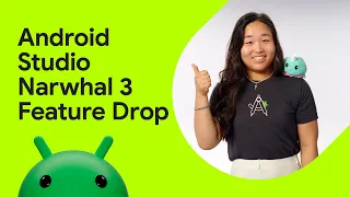 What s new in Android Studio Narwhal 3 Feature Drop