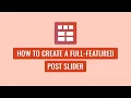 How to Create a Full Featured Post Slider Smart Post