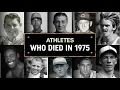 Obituary Famous Athletes WE LOST in 1975