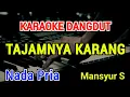 Download Lagu TAJAMNYA KARANG - Karaoke Nada Pria [ Mansyur S ]