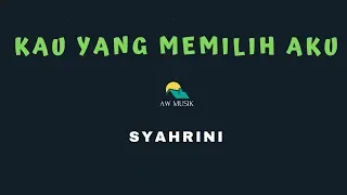Download SYAHRINI-KAU YANG MEMILIH AKU (KARAOKE+LYRICS) BY AW MUSIK MP3