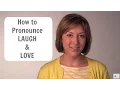 Learn to Pronounce LAUGH 😂 \u0026 LOVE 🥰- American English Pronunciation Lesson #learnenglish