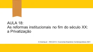 aula 18 economia brasileira contemporânea 2021 Privatizações