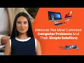Discover The Most Common Computer Problems And Their Simple Solutions