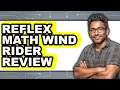Reflex Math Wind Rider Review - Watch Before Using