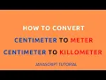 How To Convert Centimeter To Meter and Killometer Using JavaScript In Hindi programmer shakil