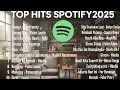 Lagu Top Hits Spotify Indonesia 2025 | Top SpotifyIndonesia 2025 | Lagu Hits Spotify 2025 | Tanpa Iklan