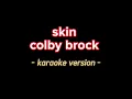 Skin - Colby Brock (karaoke version)