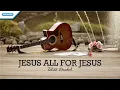 Download Lagu Jesus All For Jesus - Talita Doodoh (Official Music Video)