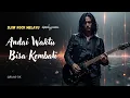 Lagu Andai Waktu Bisa Kembali – Lagu Slow Rock Melayu Paling Sedih \u0026 Menyentuh Hati (Official Audio 2025)