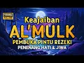 Download Lagu MUROTTAL AL'QURAN MERDU PENGANTAR TIDUR, SURAH AL MULK  PEMBUKA PINTU REZEKI , TERHINDAR SIKSA KUBUR
