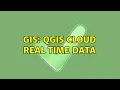 GIS QGIS Cloud real time data