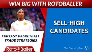 Fantasy Basketball Sell Highs - NBA Players To Trade Away