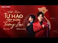 Download Lagu Việt Nam – Tự Hào Tiếp Bước Tương Lai - Tùng Dương x Nguyễn Văn Chung | Official Lyrics Video