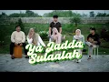 Download Lagu Ya Jaddas Sulalah - Ulayya Qumil Laila \u0026 Friends