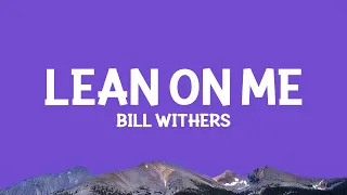 @BillWithers - Lean on Me (Lyrics)