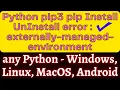 Python pip install - r requirements txt error externally managed environment Windows Linux MacOS