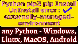 Python pip install - r requirements txt error externally managed environment Windows Linux MacOS