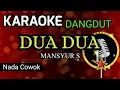 Download Lagu DUA-DUA - Mansyur S ( KARAOKE DANGDUT NADA COWOK )