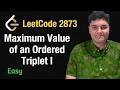 Maximum Value of an Ordered Triplet I - Leetcode 2873