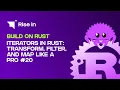 Iterators in Rust Transform Filter and Map Like a Pro Build on Rust