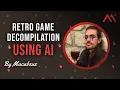 Retro Game Decompilation Using AI by Macabeus